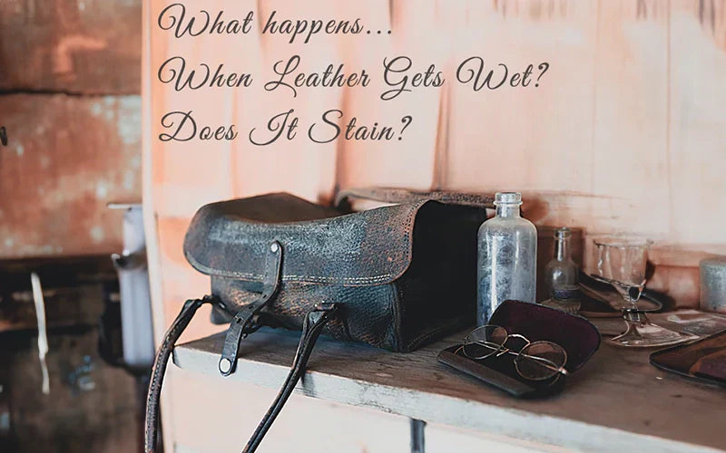 What Happens When Leather Gets Wet? Does It Stain?