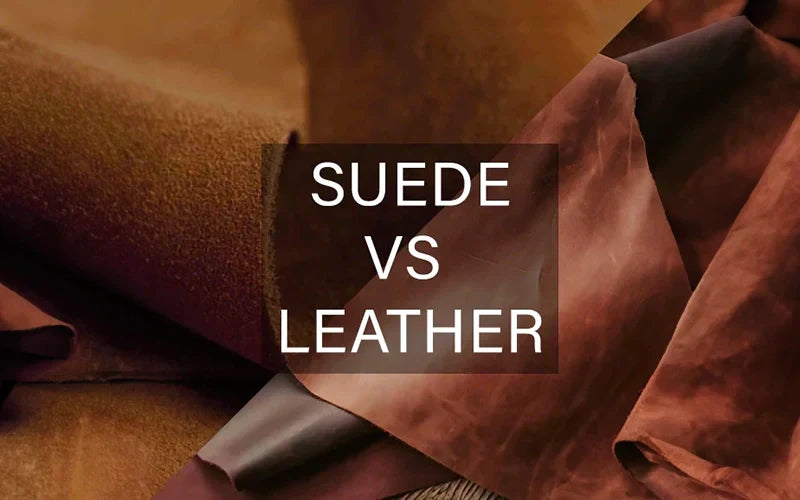 Leather vs Suede: What’s the Difference?