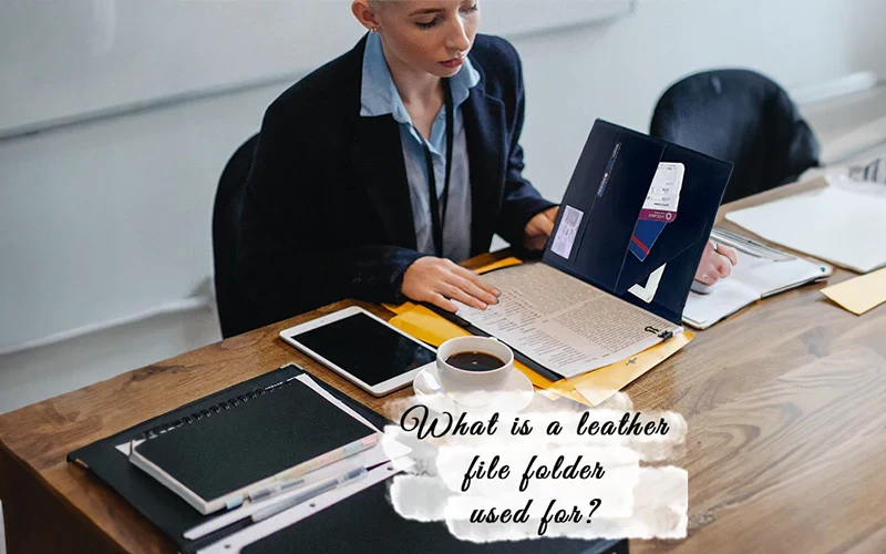 What is a leather file folder used for?
