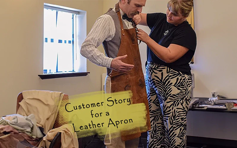 Customer Story for a Leather Apron